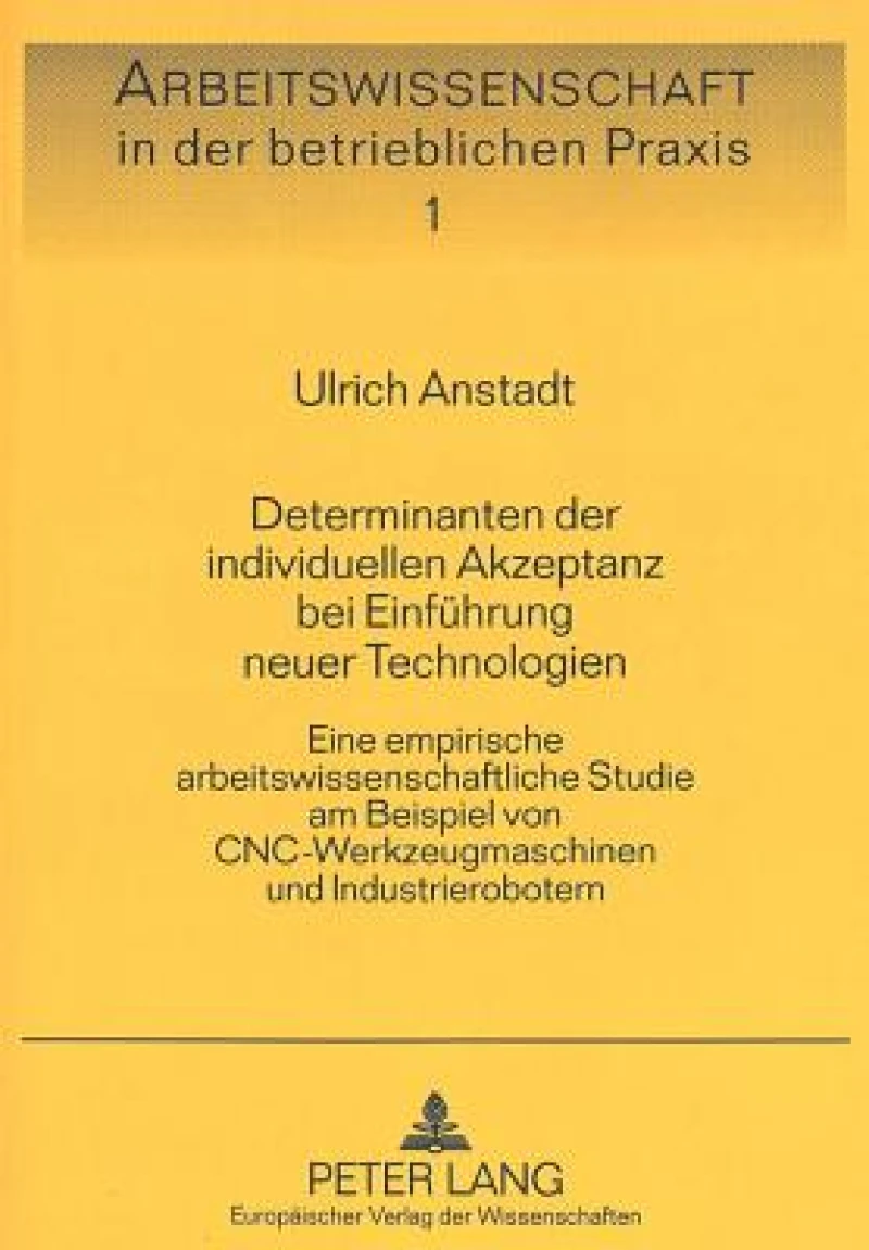 Determinanten der individuellen Akzeptanz bei Einfuehrung neuer Technologien
