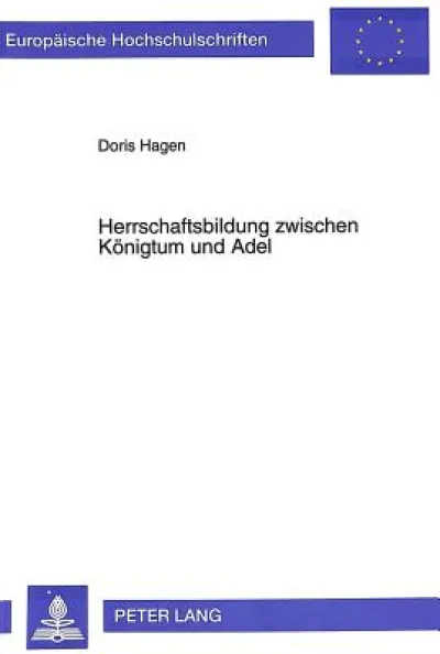Herrschaftsbildung zwischen Koenigtum und Adel