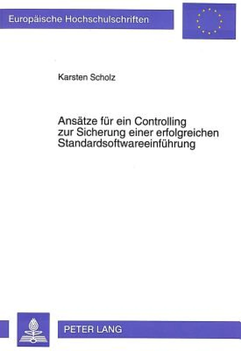 Ansaetze fuer ein Controlling zur Sicherung einer erfolgreichen Standardsoftwareeinfuehrung