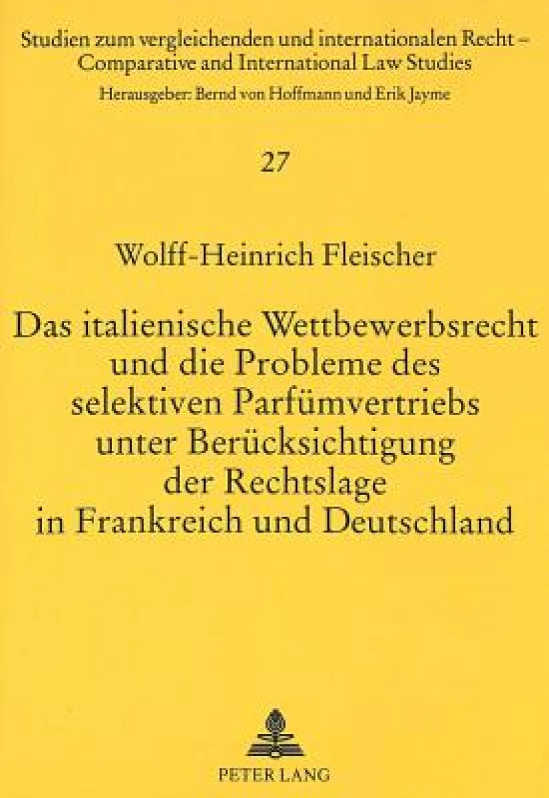 Das italienische Wettbewerbsrecht und die Probleme des selektiven Parfuemvertriebs unter Beruecksichtigung der Rechtslage in Frankreich und Deutschland