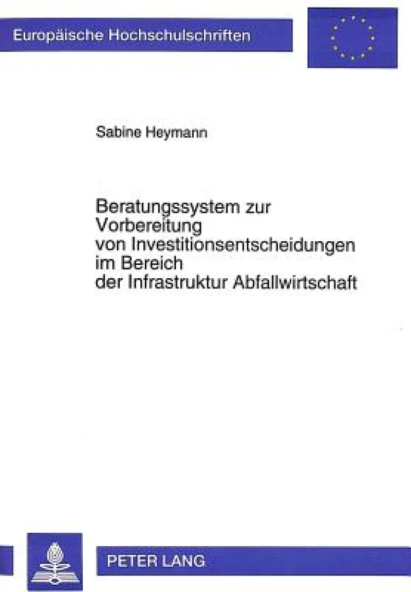 Beratungssystem zur Vorbereitung von Investitionsentscheidungen im Bereich der Infrastruktur Abfallwirtschaft