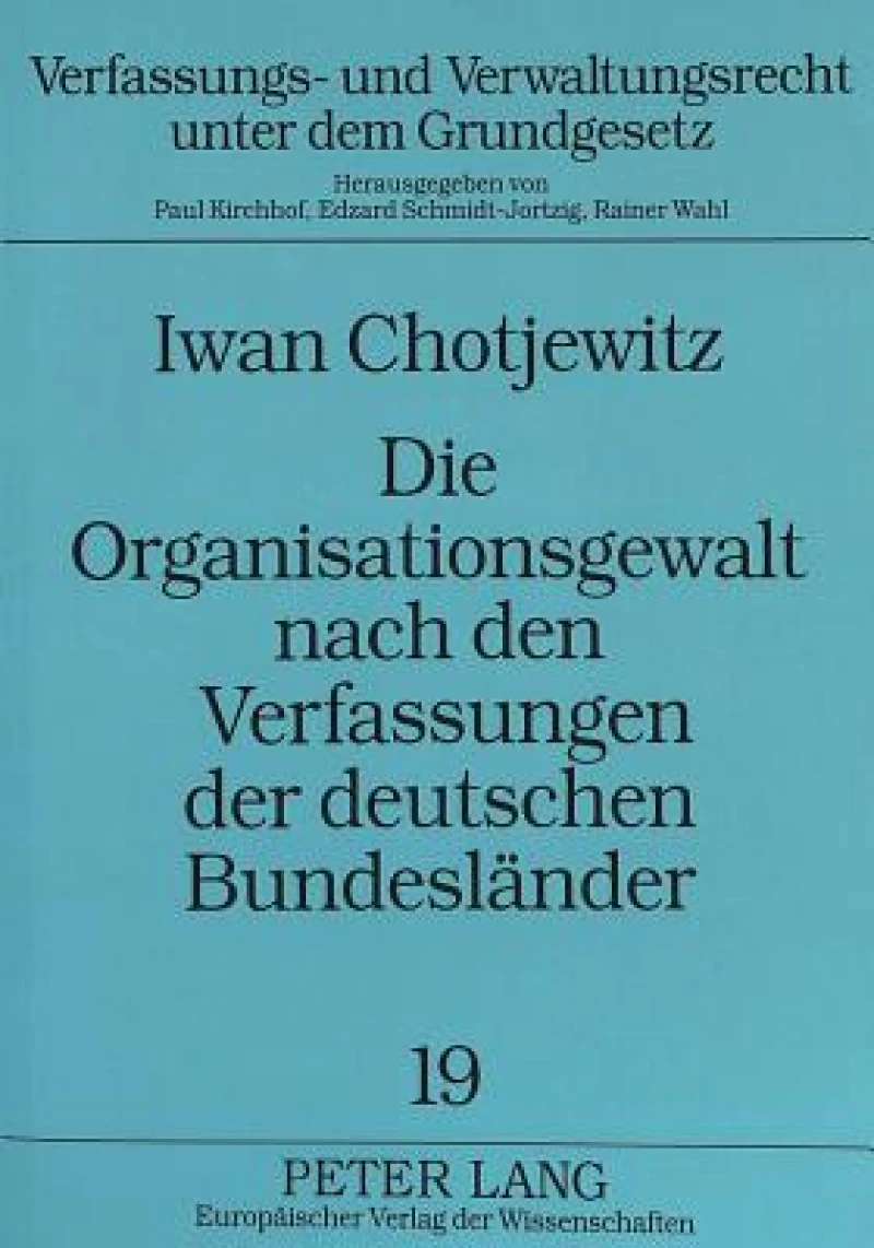 Die Organisationsgewalt nach den Verfassungen der deutschen Bundeslaender
