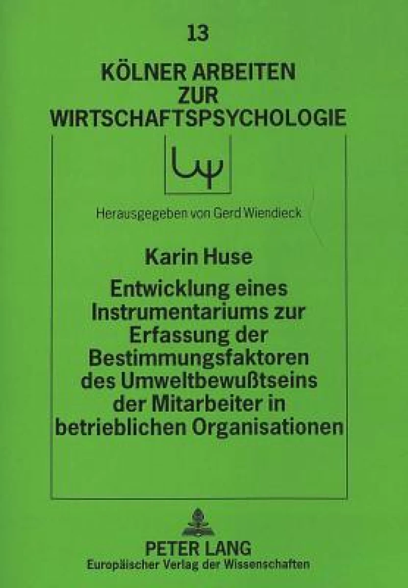 Entwicklung eines Instrumentariums zur Erfassung der Bestimmungsfaktoren des Umweltbewutseins der Mitarbeiter in betrieblichen Organisationen