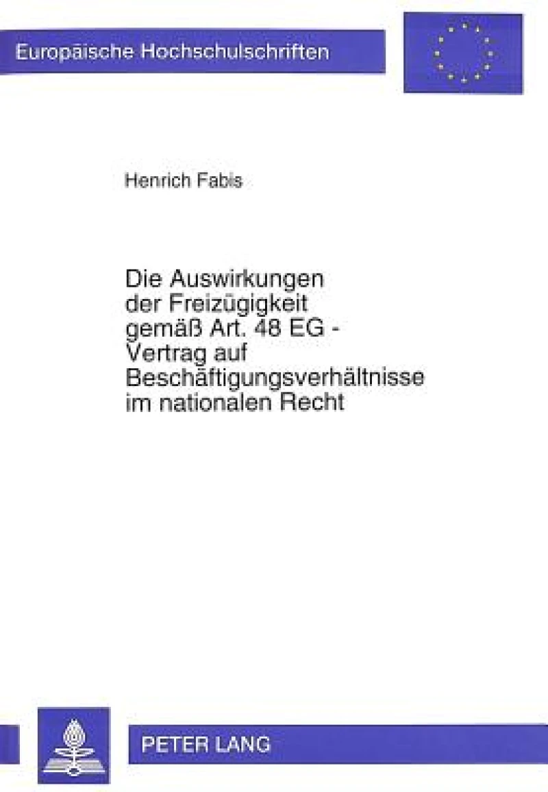 Die Auswirkungen der Freizuegigkeit gemae Art. 48 EG - Vertrag auf Beschaeftigungsverhaeltnisse im nationalen Recht