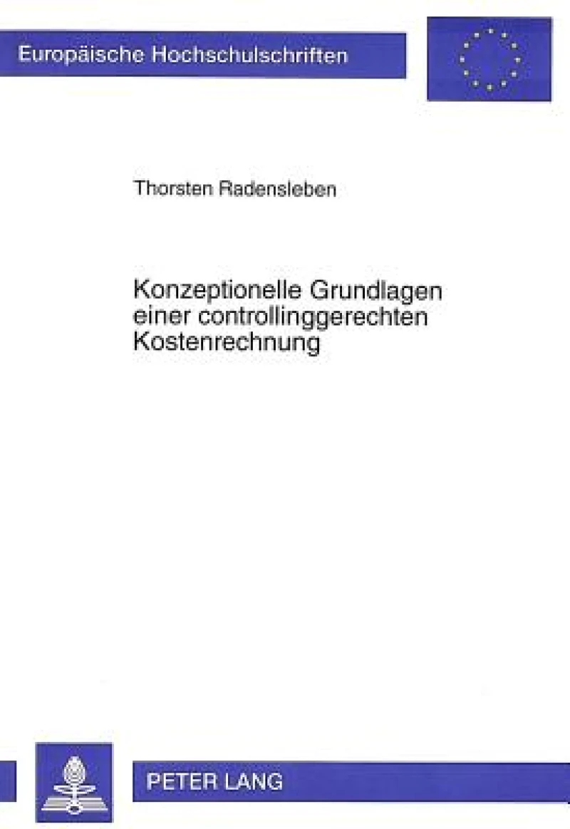 Konzeptionelle Grundlagen einer controllinggerechten Kostenrechnung