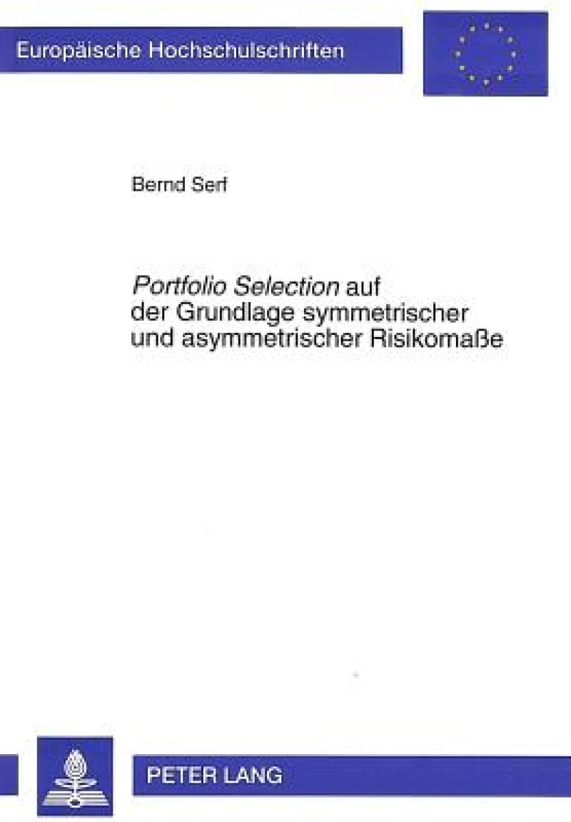 «Portfolio Selection» auf der Grundlage symmetrischer und asymmetrischer Risikomae