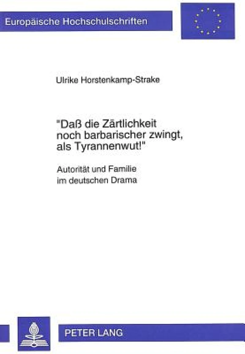 «Da die Zaertlichkeit noch barbarischer zwingt, als Tyrannenwut »