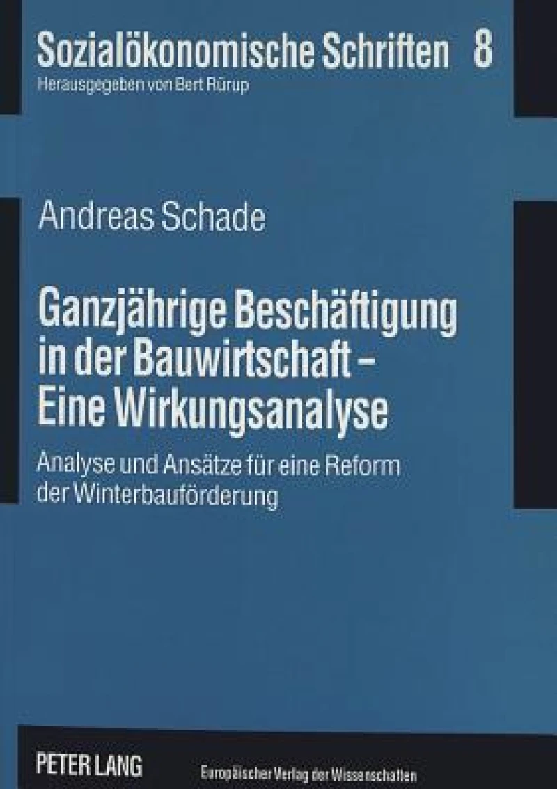 Ganzjaehrige Beschaeftigung in der Bauwirtschaft - Eine Wirkungsanalyse