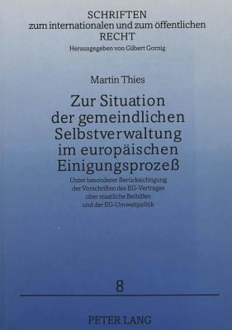 Zur Situation der gemeindlichen Selbstverwaltung im europaeischen Einigungsproze