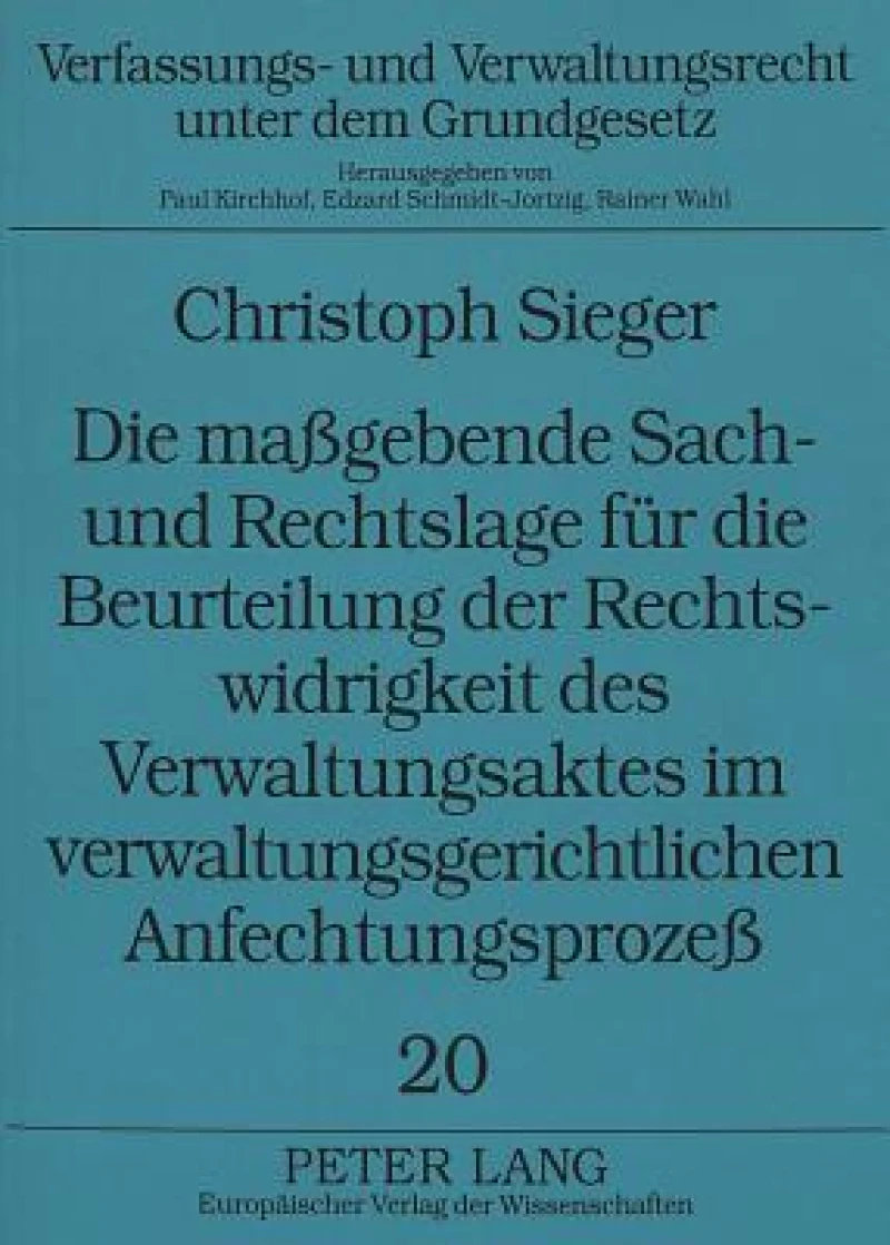Die magebende Sach- und Rechtslage fuer die Beurteilung der Rechtswidrigkeit des Verwaltungsaktes im verwaltungsgerichtlichen Anfechtungsproze