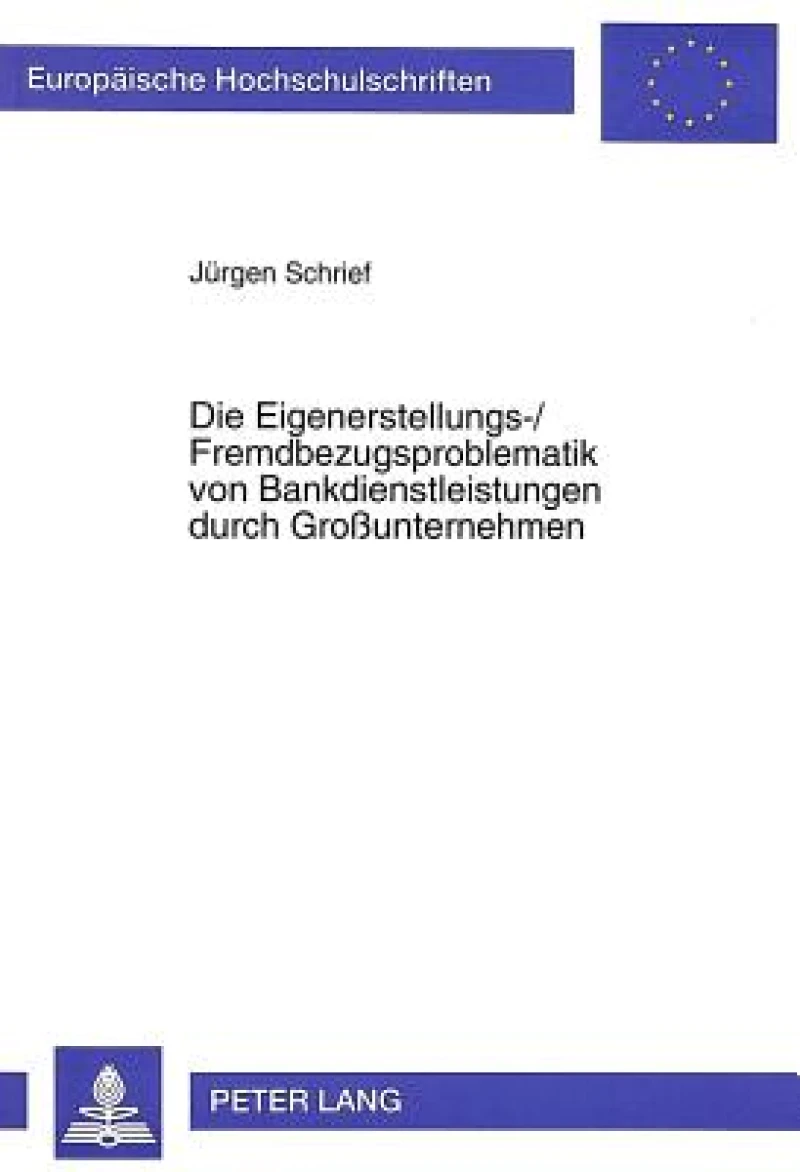 Die Eigenerstellungs-/Fremdbezugsproblematik von Bankdienstleistungen durch Grounternehmen