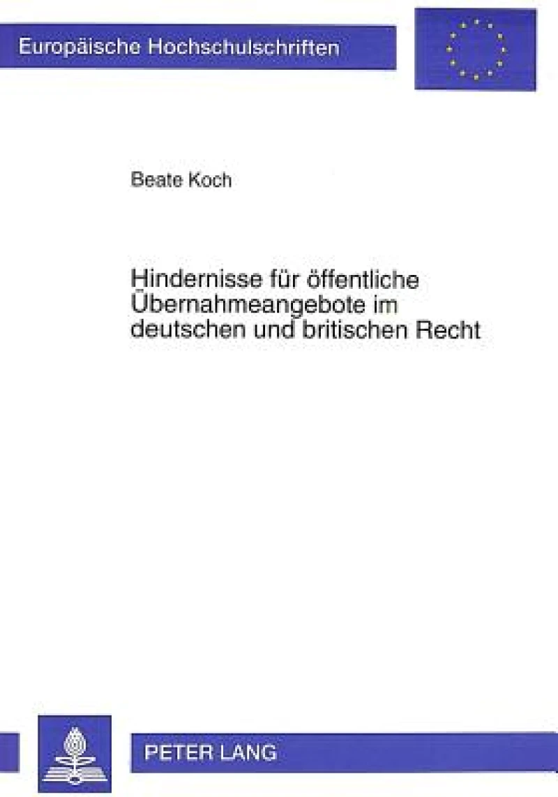 Hindernisse fuer oeffentliche Uebernahmeangebote im deutschen und britischen Recht