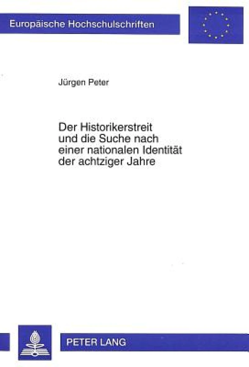 Der Historikerstreit und die Suche nach einer nationalen Identitaet der achtziger Jahre