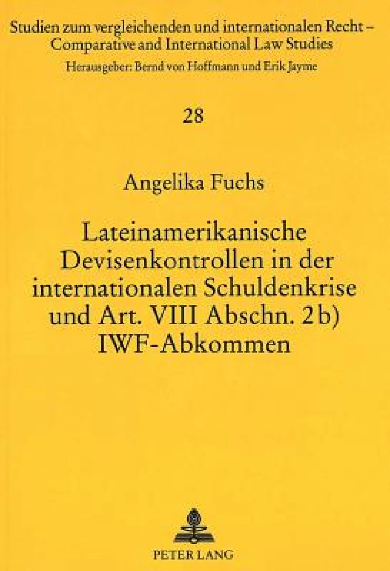 Lateinamerikanische Devisenkontrollen in der internationalen Schuldenkrise und Art. VIII Abschn. 2b) IWF-Abkommen