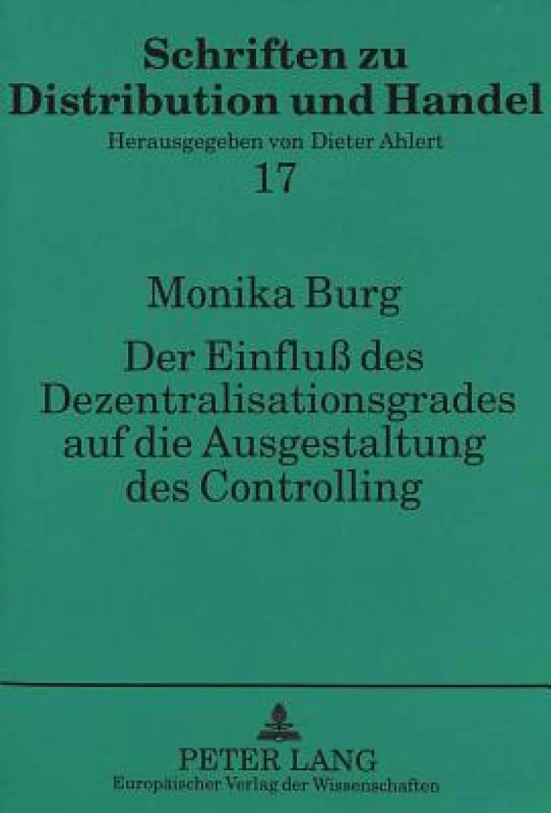 Der Einflu des Dezentralisationsgrades auf die Ausgestaltung des Controlling