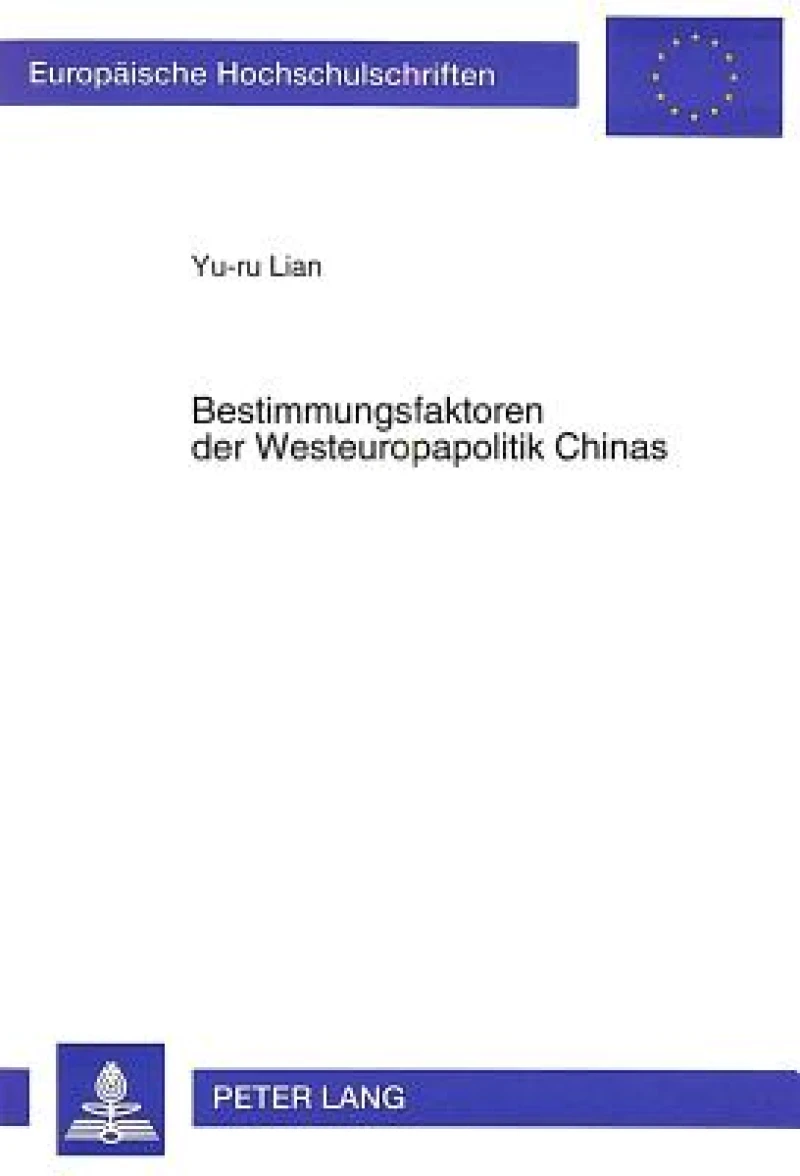 Bestimmungsfaktoren der Westeuropapolitik Chinas
