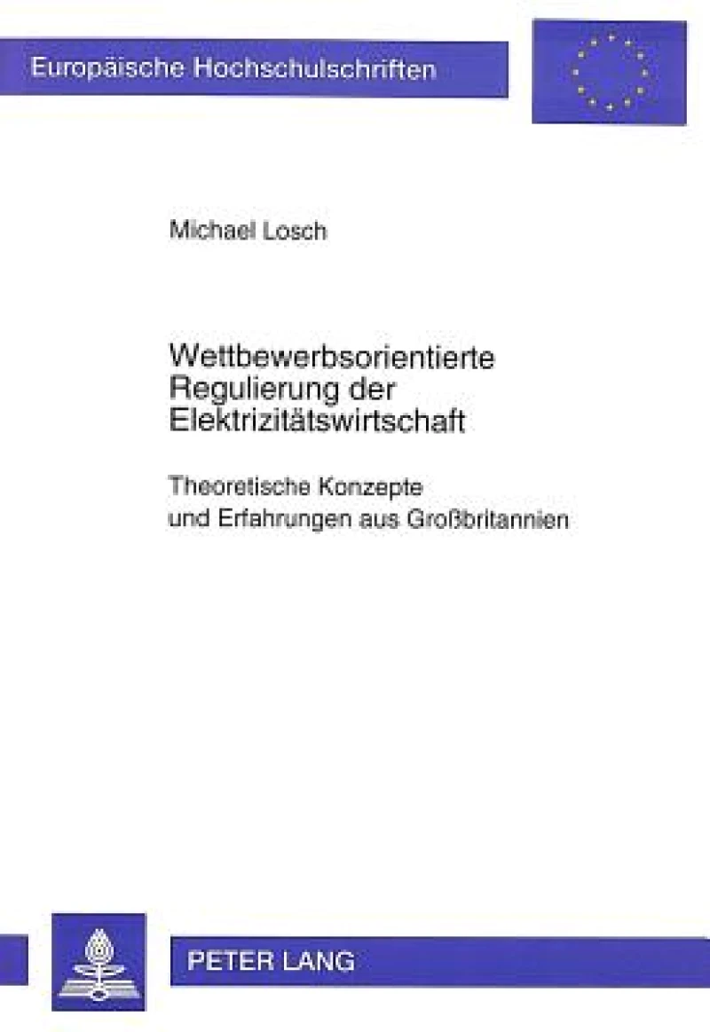 Wettbewerbsorientierte Regulierung der Elektrizitaetswirtschaft