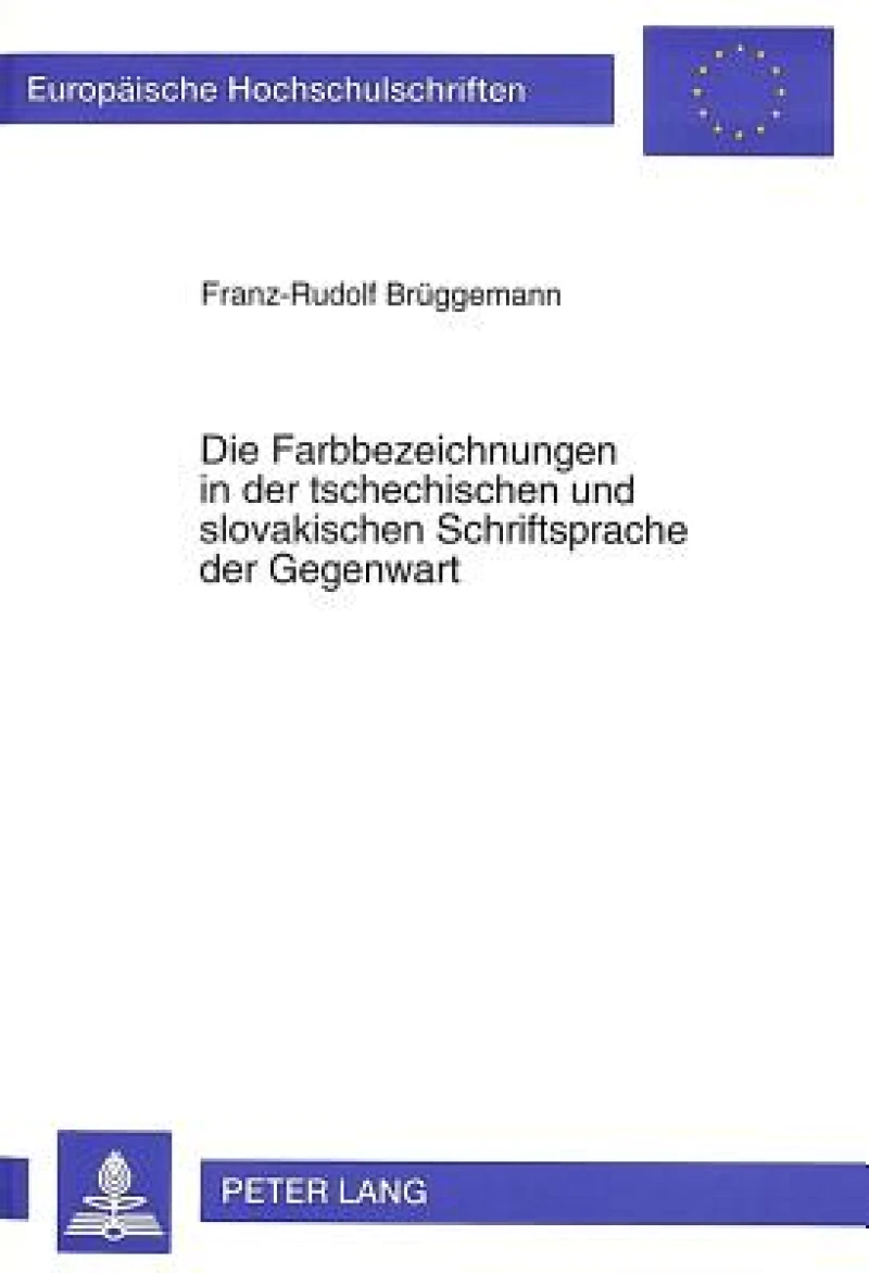 Die Farbbezeichnungen in der tschechischen und slovakischen Schriftsprache der Gegenwart
