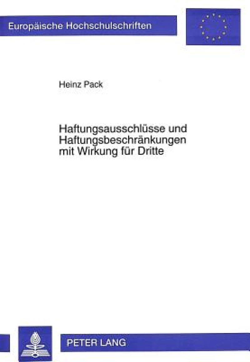 Haftungsausschluesse und Haftungsbeschraenkungen mit Wirkung fuer Dritte