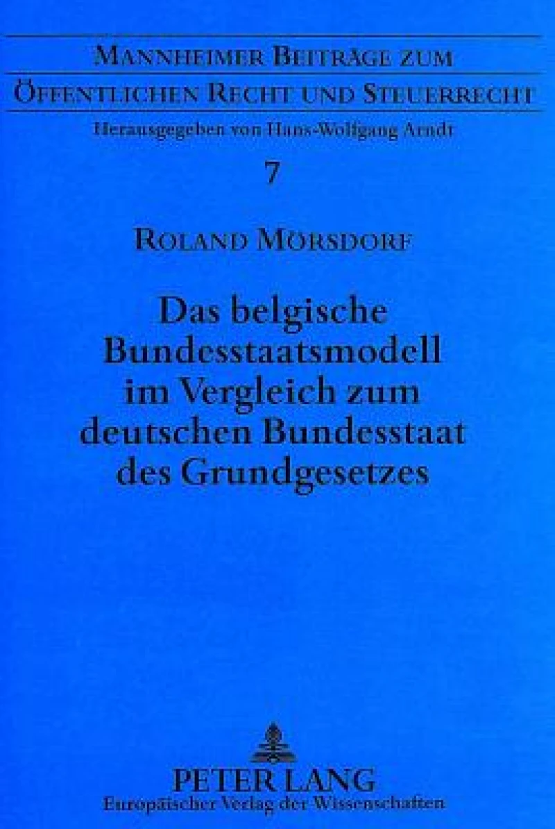 Das belgische Bundesstaatsmodell im Vergleich zum deutschen Bundesstaat des Grundgesetzes