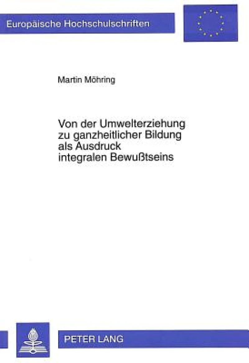 Von der Umwelterziehung zu ganzheitlicher Bildung als Ausdruck integralen Bewutseins