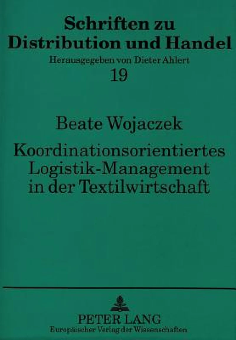 Koordinationsorientiertes Logistik-Management in Der Textilwirtschaft