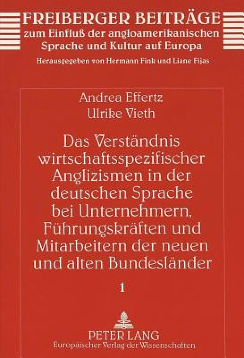 Das Verstaendnis wirtschaftsspezifischer Anglizismen in der deutschen Sprache bei Unternehmern, Fuehrungskraeften und Mitarbeitern der neuen und alten Bundeslaender