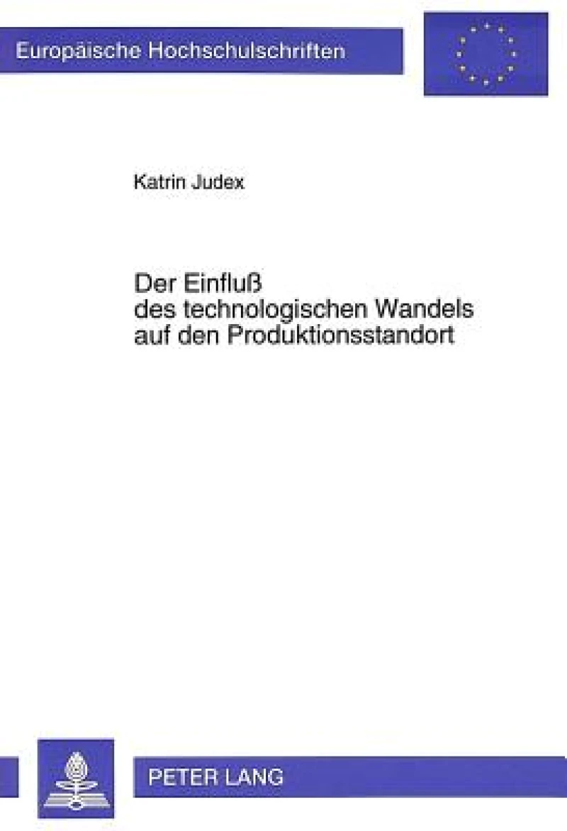 Der Einflu des technologischen Wandels auf den Produktionsstandort