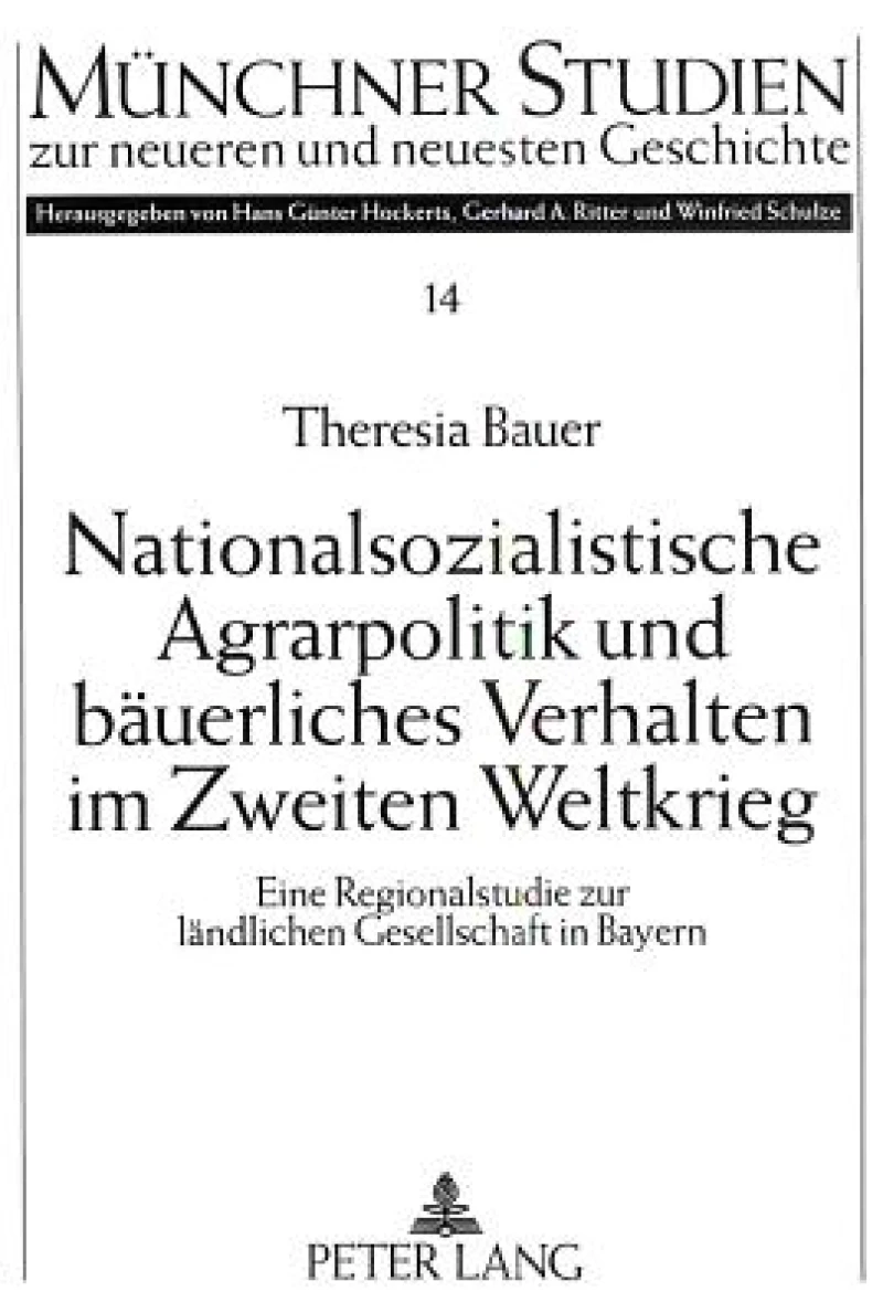 Nationalsozialistische Agrarpolitik und baeuerliches Verhalten im Zweiten Weltkrieg