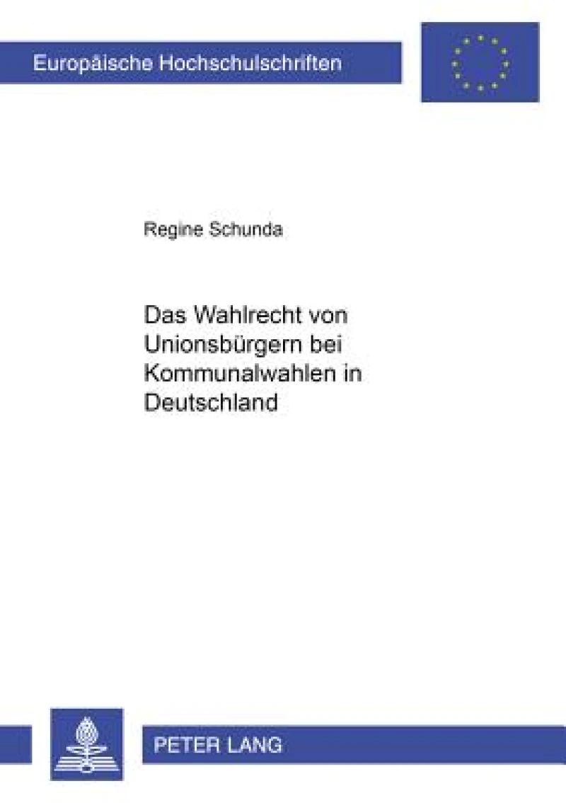 Das Wahlrecht von Unionsbuergern bei Kommunalwahlen in Deutschland