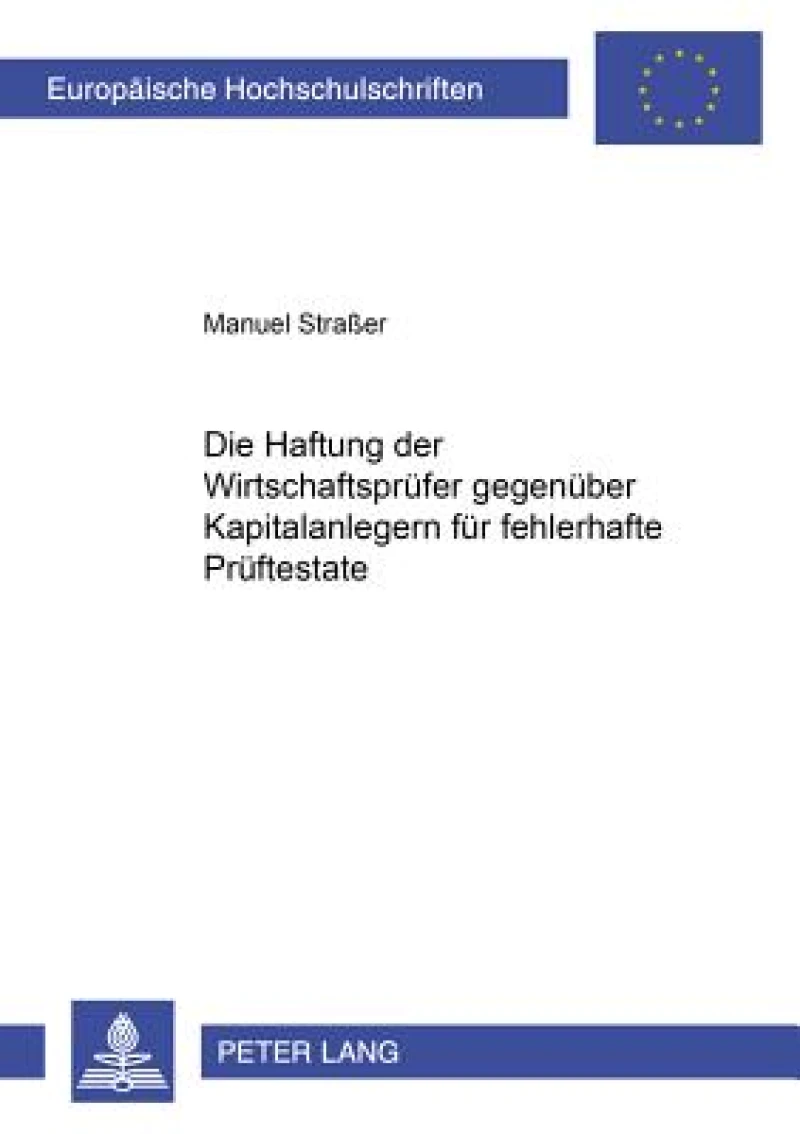 Die Haftung der Wirtschaftspruefer gegenueber Kapitalanlegern fuer fehlerhafte Testate