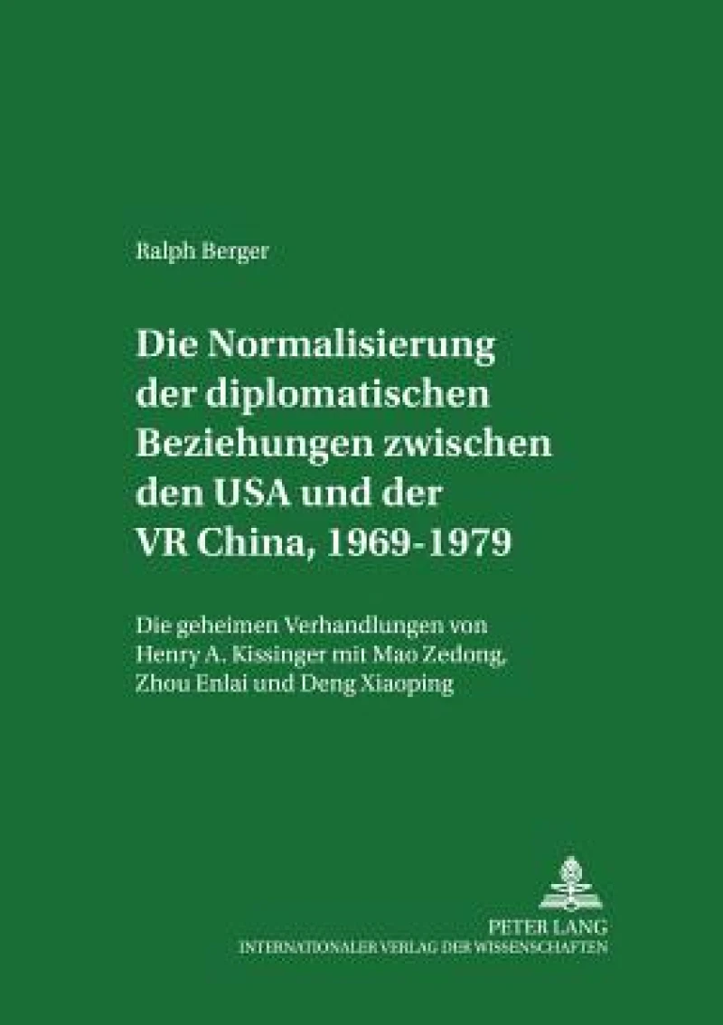 Die Normalisierung der diplomatischen Beziehungen zwischen den USA und der VR China 1969-1979