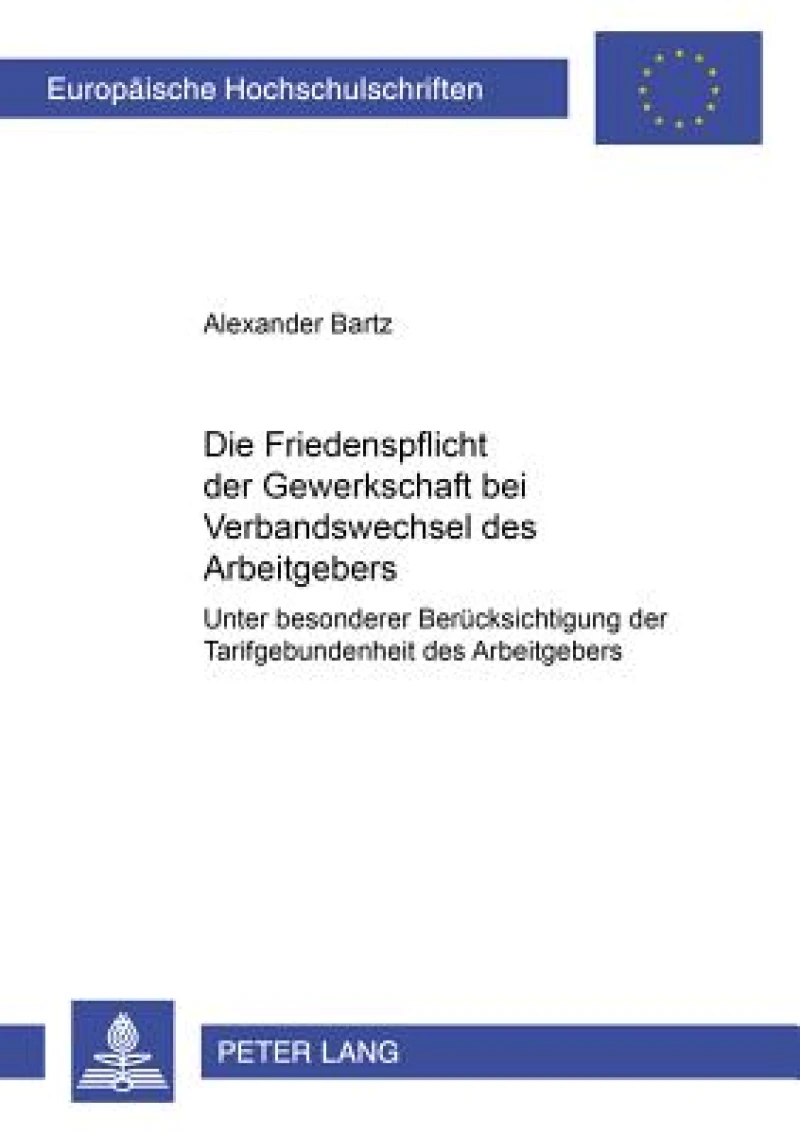 Die Friedenspflicht Der Gewerkschaft Bei Verbandswechsel Des Arbeitgebers