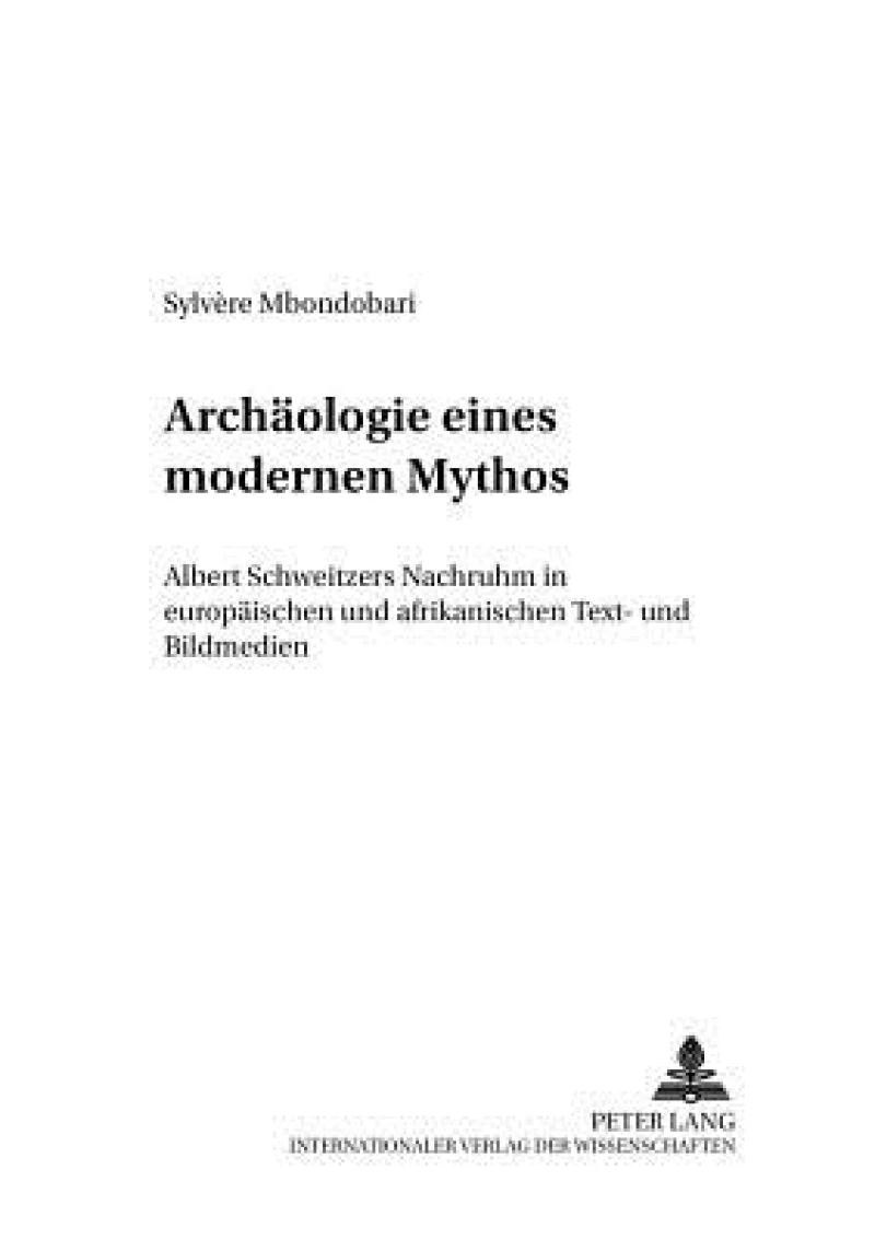 Archaeologie eines modernen Mythos