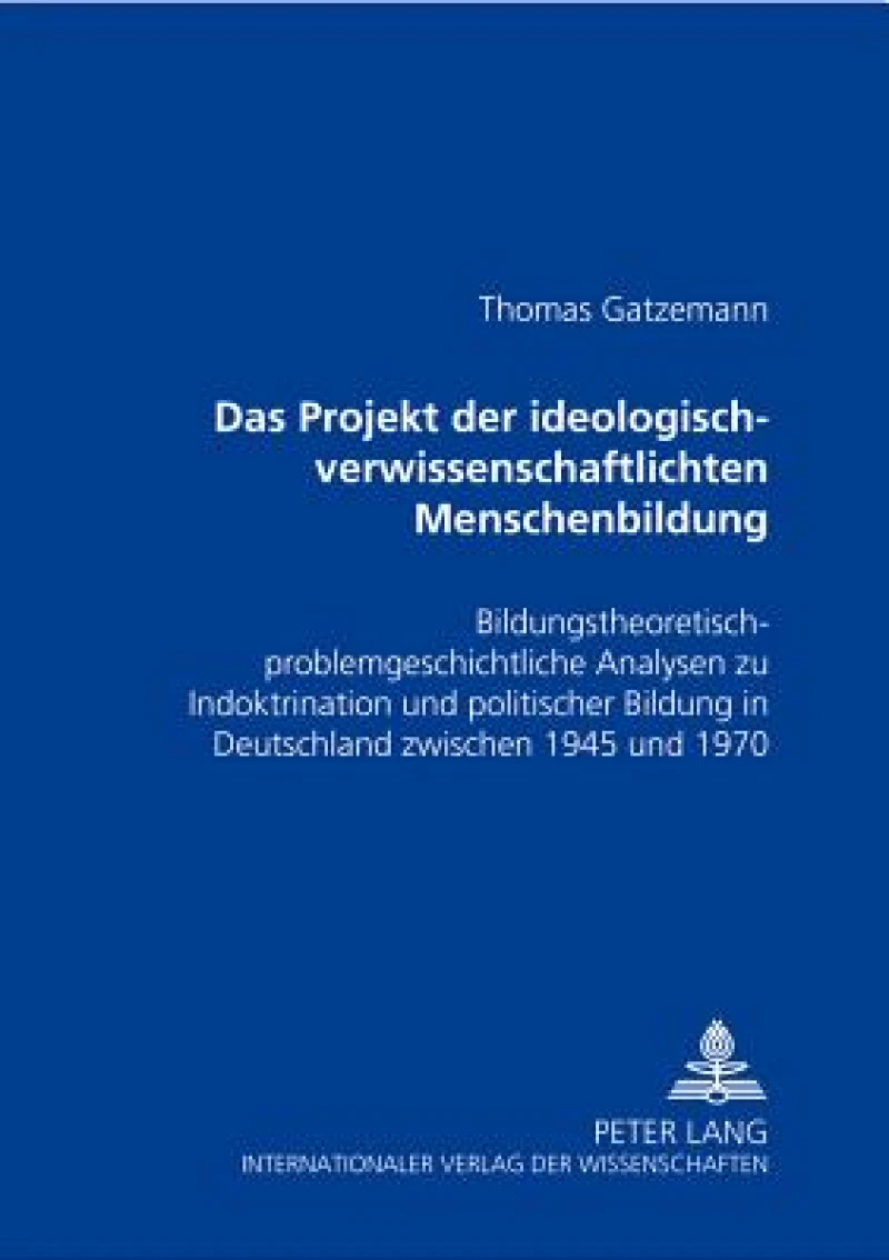 Das Projekt Der «Ideologisch-Verwissenschaftlichten» Menschenbildung