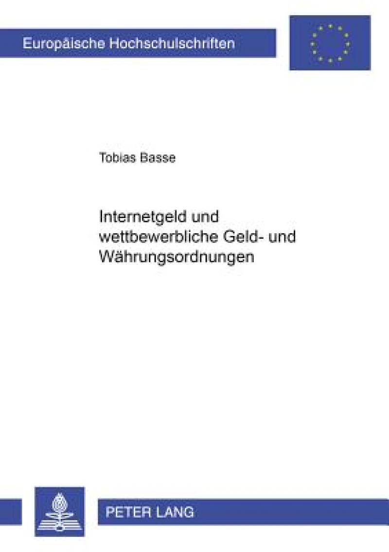 Internetgeld und wettbewerbliche Geld- und Waehrungsordnungen