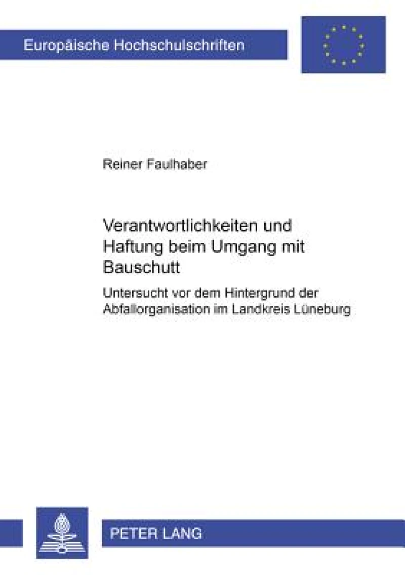 Verantwortlichkeiten und Haftung beim Umgang mit Bauschutt