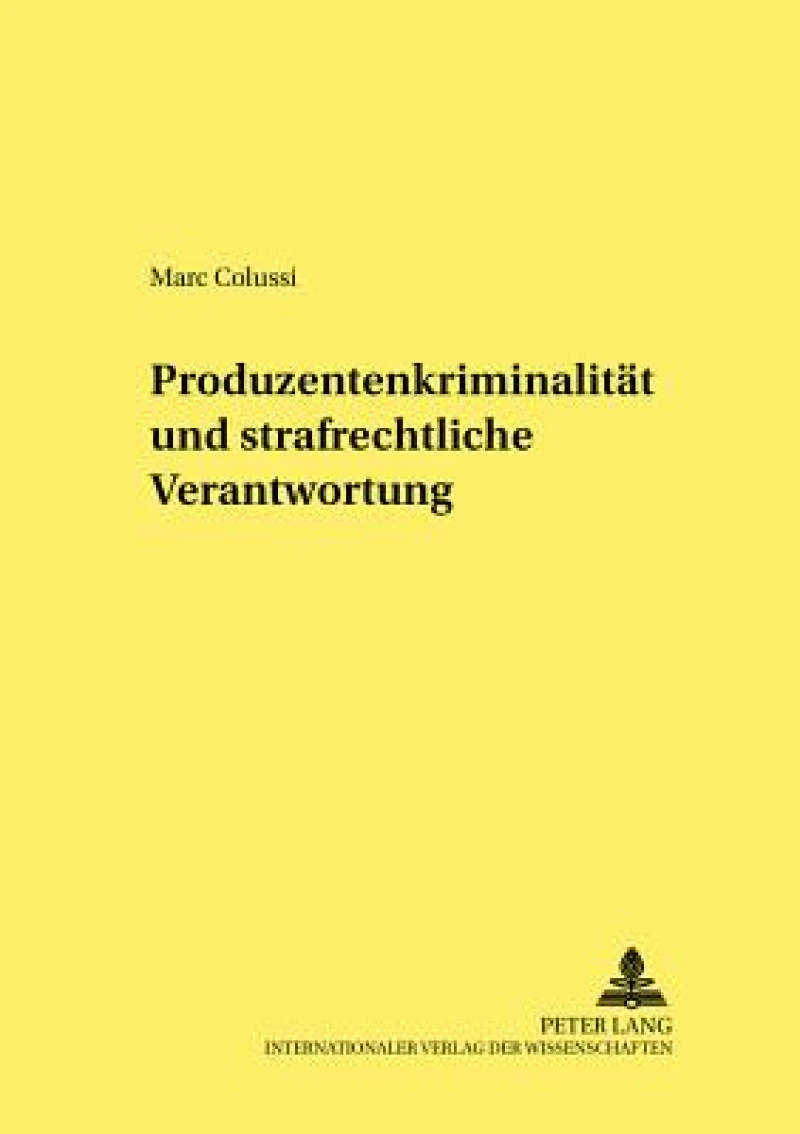Produzentenkriminalitaet und strafrechtliche Verantwortung