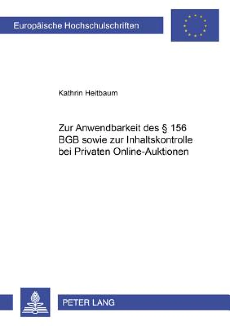 Zur Anwendbarkeit des § 156 BGB sowie zur Inhaltskontrolle bei Privaten Online-Auktionen