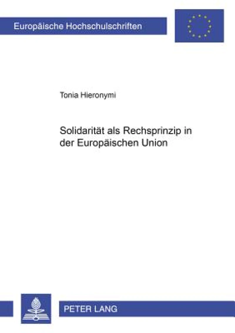 Solidaritaet als Rechtsprinzip in der Europaeischen Union