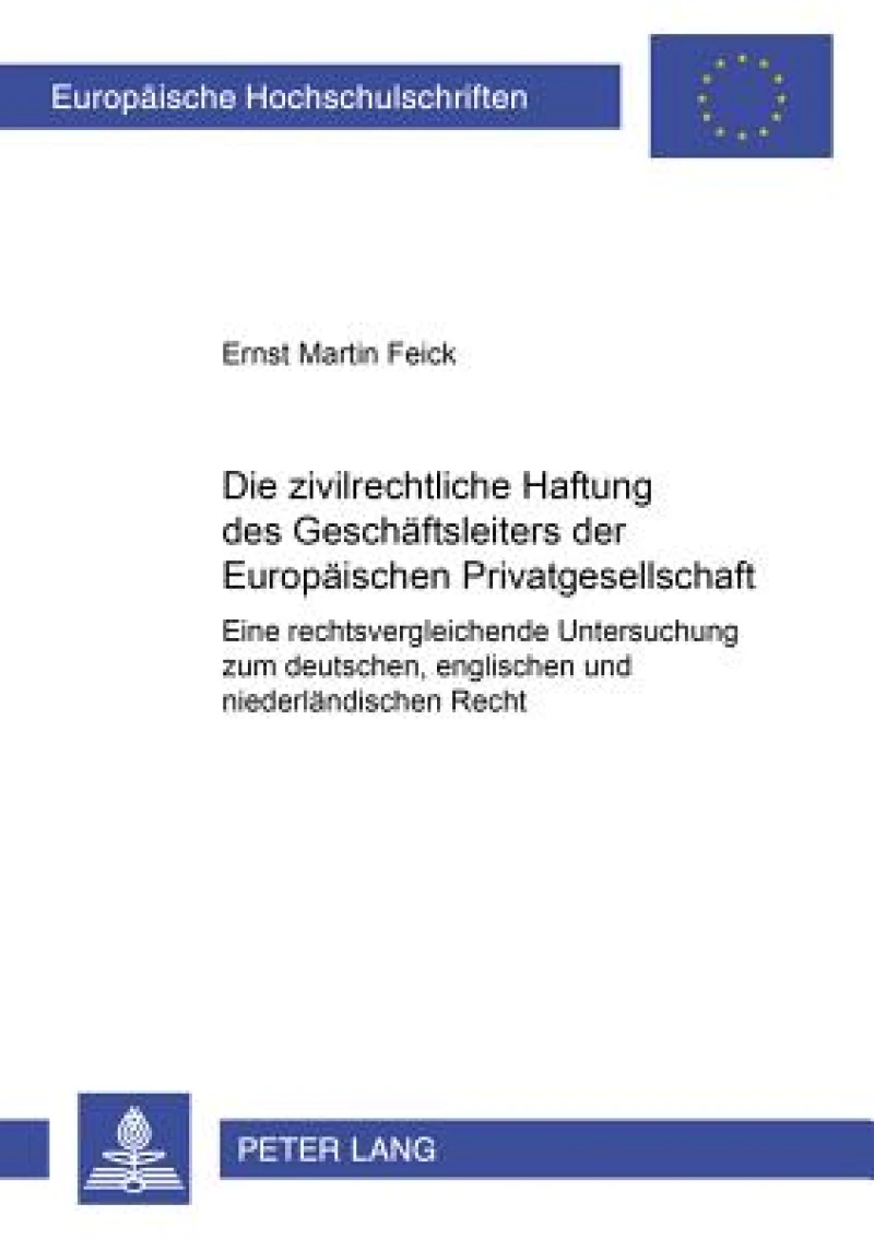 Die zivilrechtliche Haftung des Geschaeftsleiters der Europaeischen Privatgesellschaft