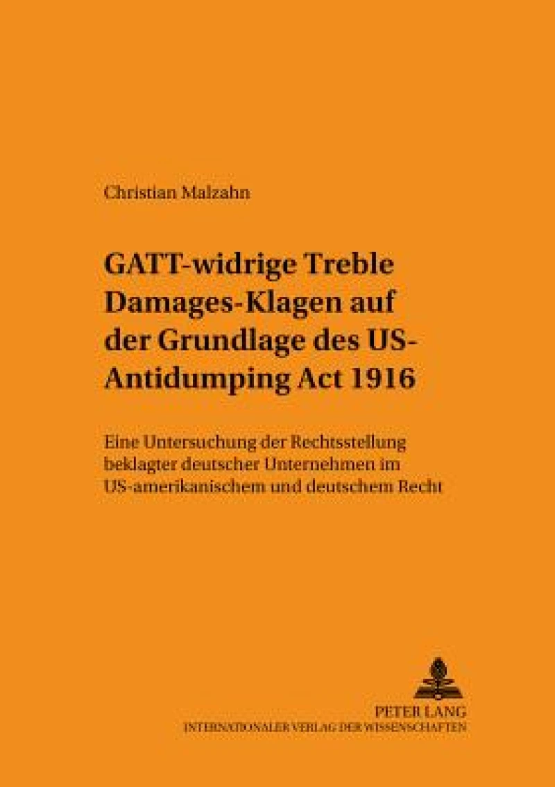 GATT-widrige «Treble Damages»-Klagen auf der Grundlage des US Antidumping Act 1916