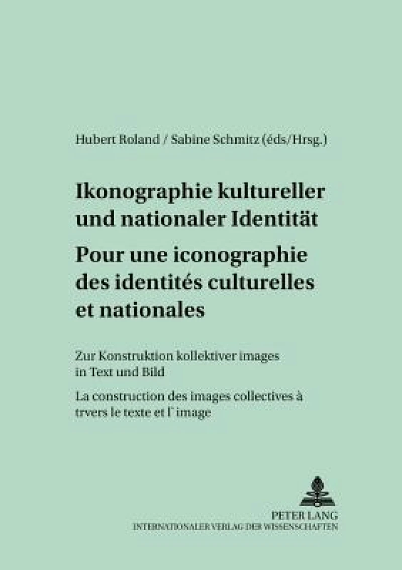 Pour une iconographie des identités culturelles et nationales- Ikonographie kultureller und nationaler Identitaet