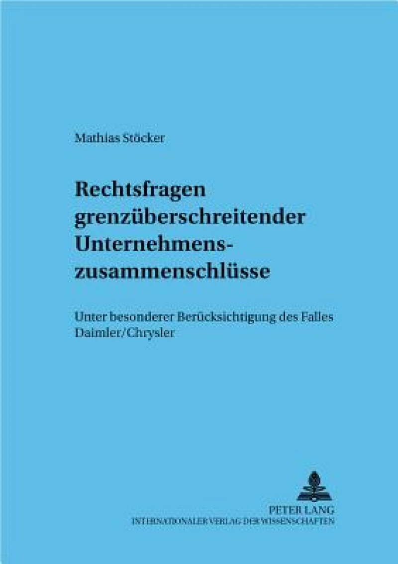 Rechtsfragen grenzueberschreitender Unternehmenszusammenschluesse