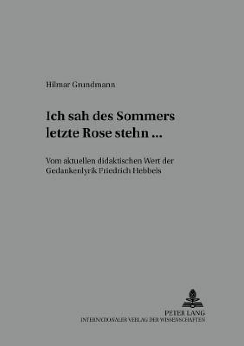 «Ich Sah Des Sommers Letzte Rose Stehn ...»