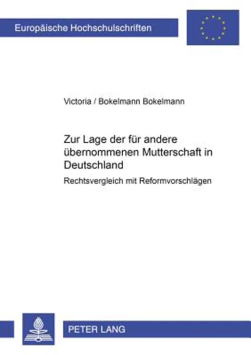 Zur Lage der fuer andere uebernommenen Mutterschaft in Deutschland