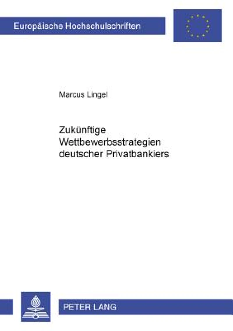 Zukuenftige Wettbewerbsstrategien deutscher Privatbankiers