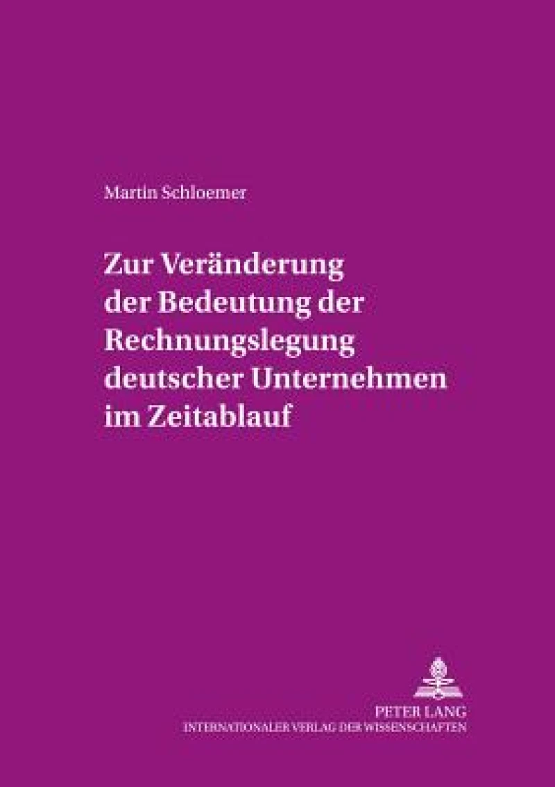 Zur Veraenderung der Bedeutung der Rechnungslegung «deutscher» Unternehmen im Zeitablauf