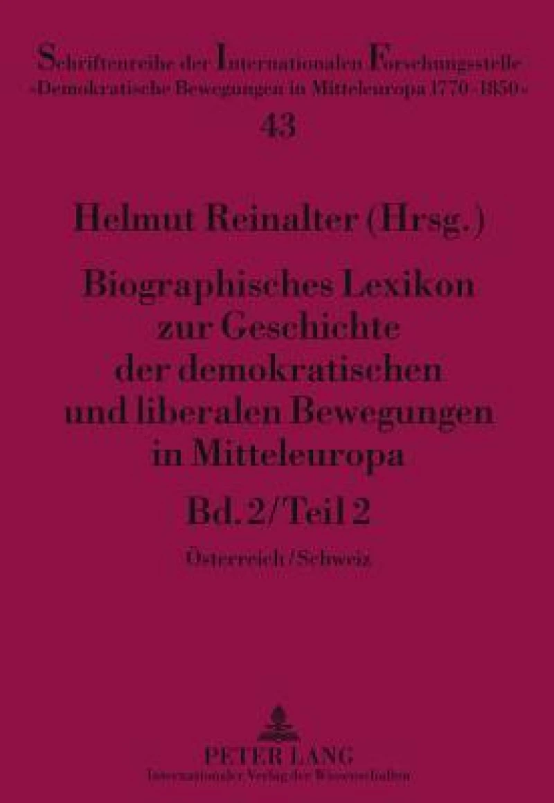 Biographisches Lexikon zur Geschichte der demokratischen und liberalen Bewegungen in Mitteleuropa