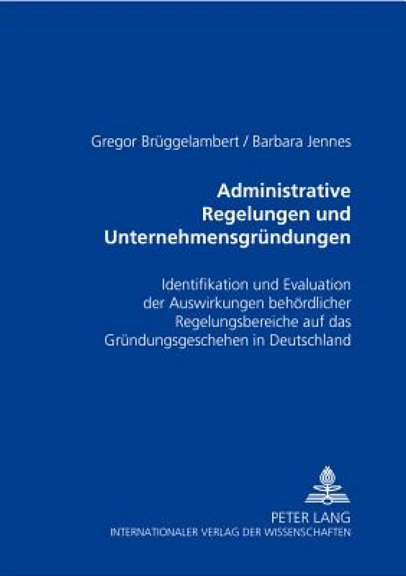 Administrative Regelungen Und Unternehmensgruendungen